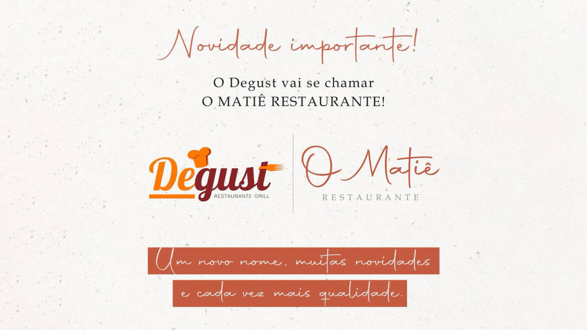 DEGUST GRILL AGORA É O MATIÊ RESTAURANTE!